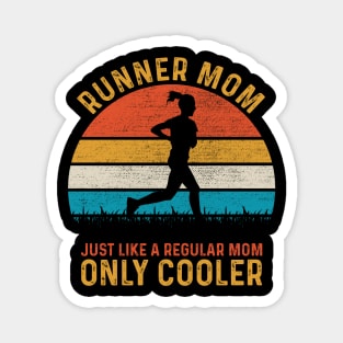 Runner Mom Just Like A Regular Mom Only Cooler Magnet