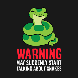 Warning May Suddenly Talk About Snakes T-Shirt