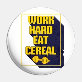 Workout Hard and Eat cereal Pin