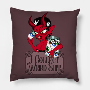 I Collect Weird Shit Pillow