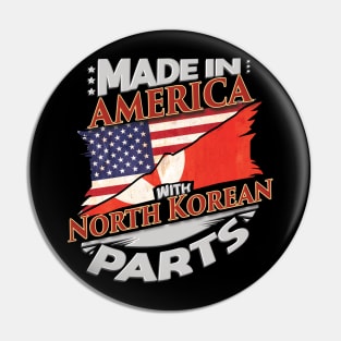 Made In America With North Korean Parts - Gift for North Korean From North Korea Pin