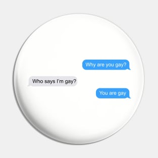 Why Are You Gay? Meme Pin