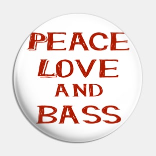 Peace love and bass Pin