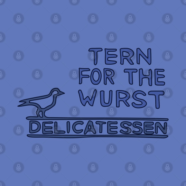 Tern for the Wurst by saintpetty