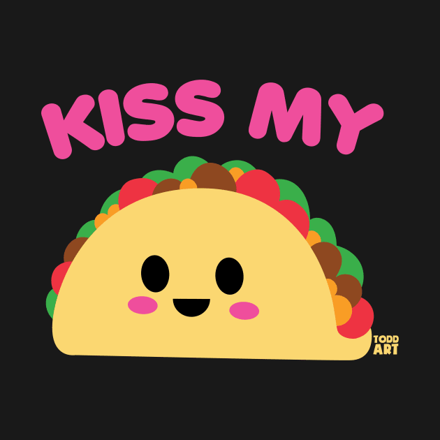 KISS MY TACO by toddgoldmanart