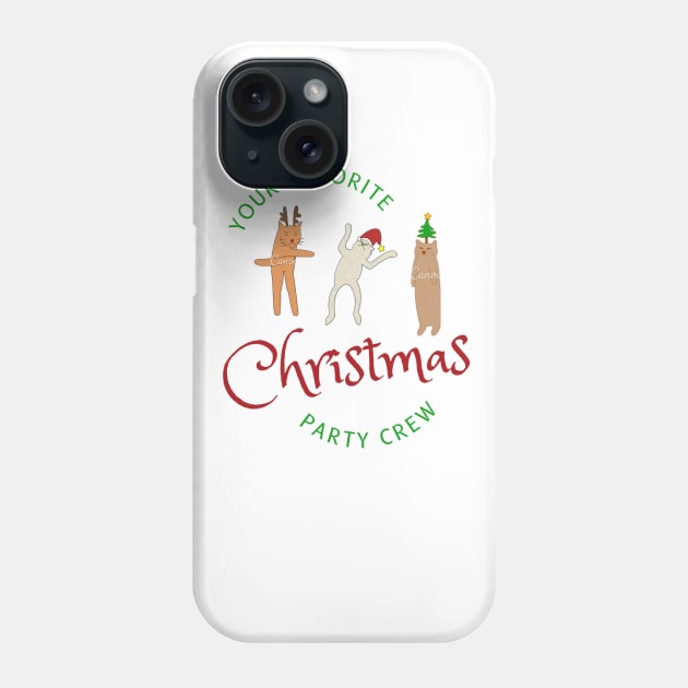 Your favorite christmas party crew Phone Case by milicab