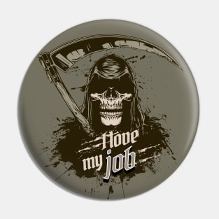 I love my job Pin