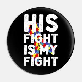 HIS FIGHT IS MY FIGHT Pin