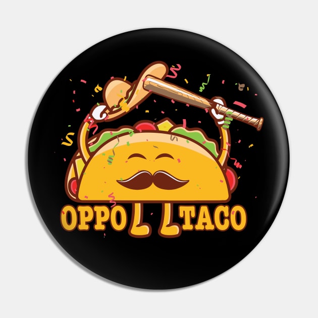 Funny OPPO TACO Home Run Baseball Softball Dinger Hitter Pin by TeeCreations