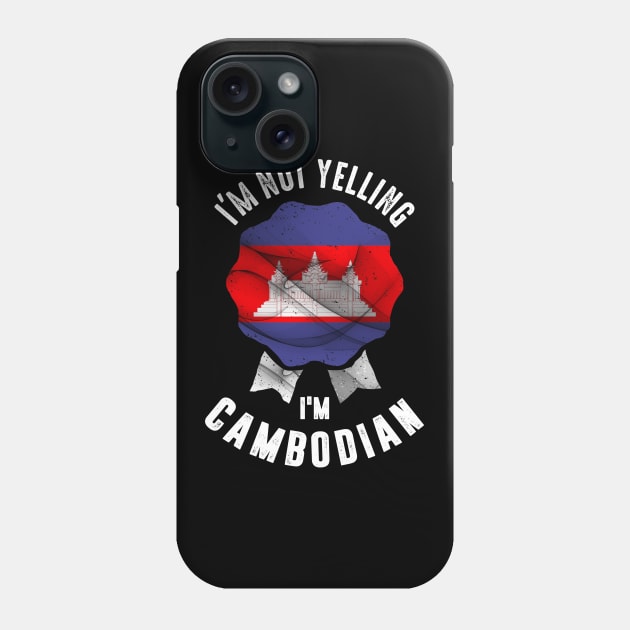 I'm Cambodian Phone Case by C_ceconello