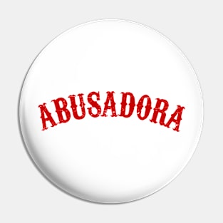 Abusadora - red design Pin