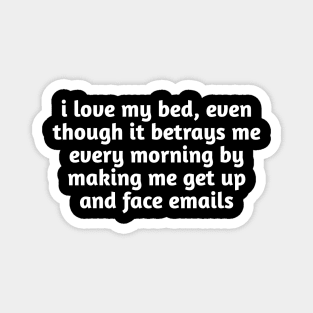 I Love My Bed Funny Relatable Magnet