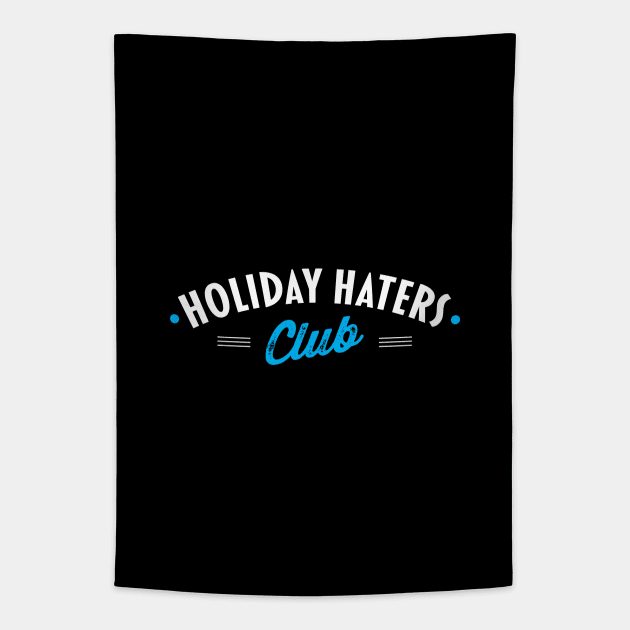 Holiday Haters Club Tapestry by zoljo