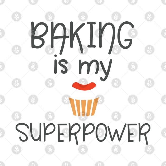 Baker - Baking Is My Superpower by Kudostees