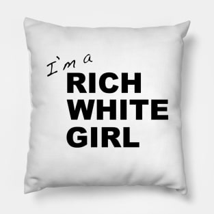 Rich White Girl quote Pillow