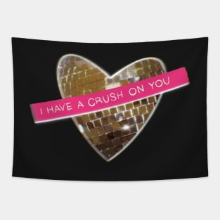 I Have A Crush On You ( Valentine’s Day Cards) Tapestry