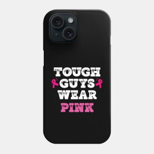 Tough guys wear pink breast cancer awareness support Phone Case