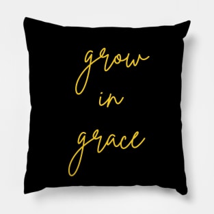 Grow In Grace Pillow