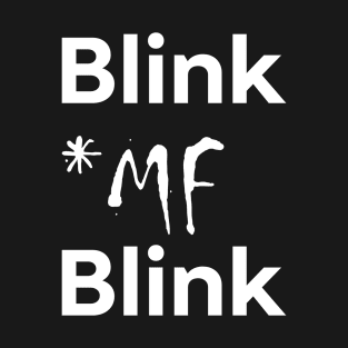 Blink mf Blink T-Shirt