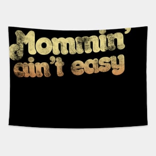 Mommin' ain't easy Tapestry