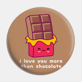 I Love You More Than Chocolate Pin