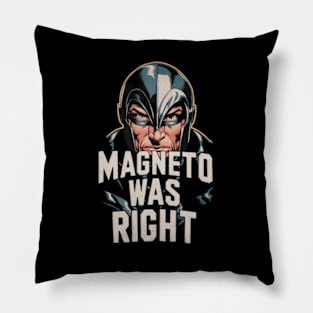 magneto was right Pillow