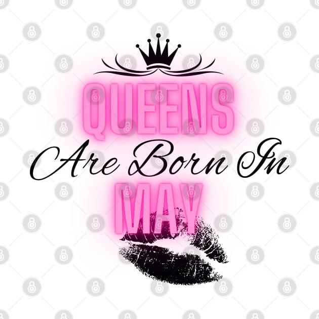 Queens are born in May - Quote by SemDesigns