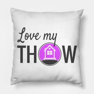 Love My Tiny House On Wheels THOW Pillow