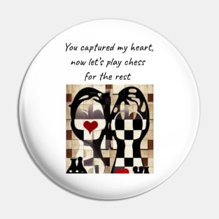 You Captured My Heart, Now Let's Play Chess For The Rest Pin