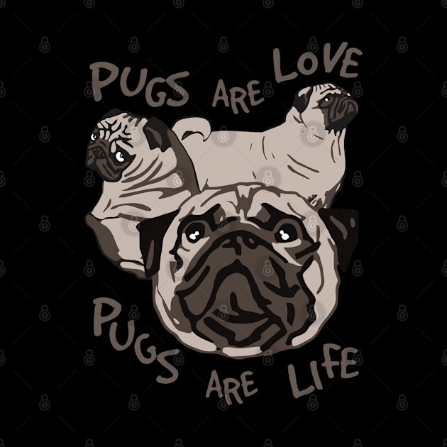 pugs are love, pugs are life by FandomizedRose