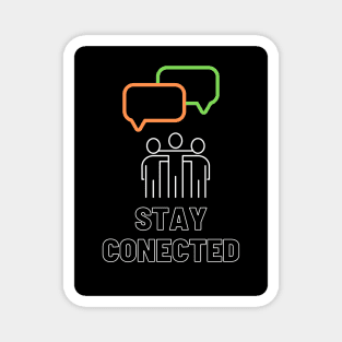 Stay connected Magnet