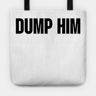 Dump him Tote