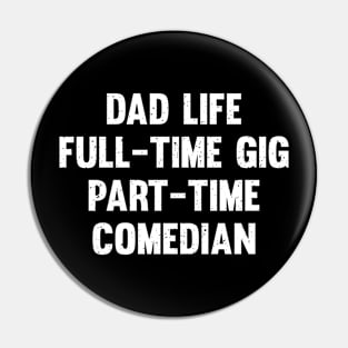 Dad life full-time gig, part-time comedian Pin