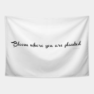 Bloom Where You Are Planted Tapestry