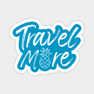 TRAVEL MORE Magnet