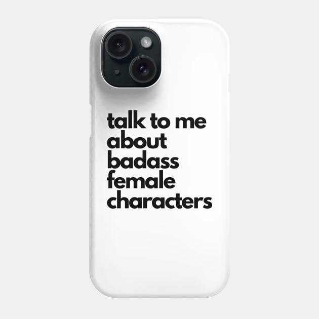 Badass female characters Phone Case by Faeblehoarder