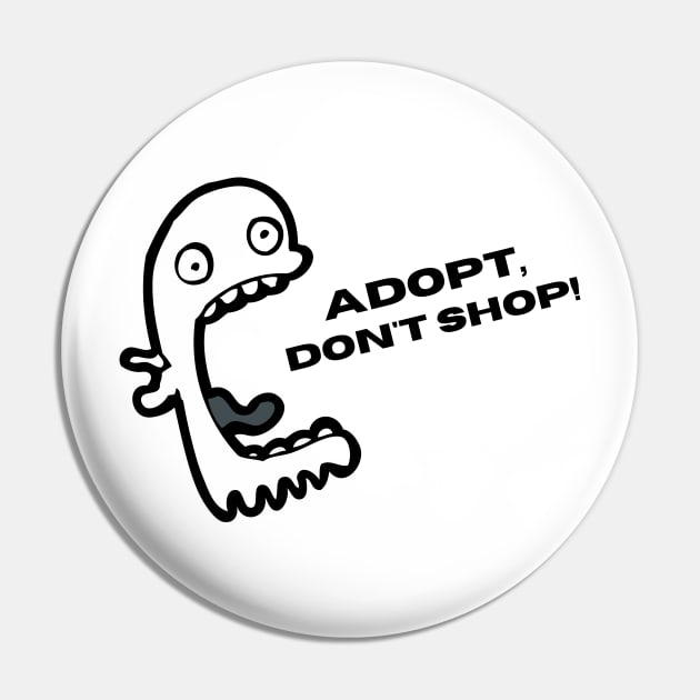 Adopt, Don't Shop. Funny and Sarcastic Saying Phrase, Humor Pin by JK Mercha