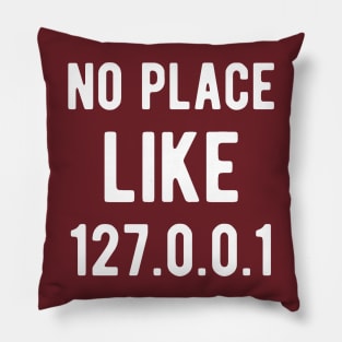 No place like 127.0.0.1 - Funny Programming Jokes - Dark Color Pillow