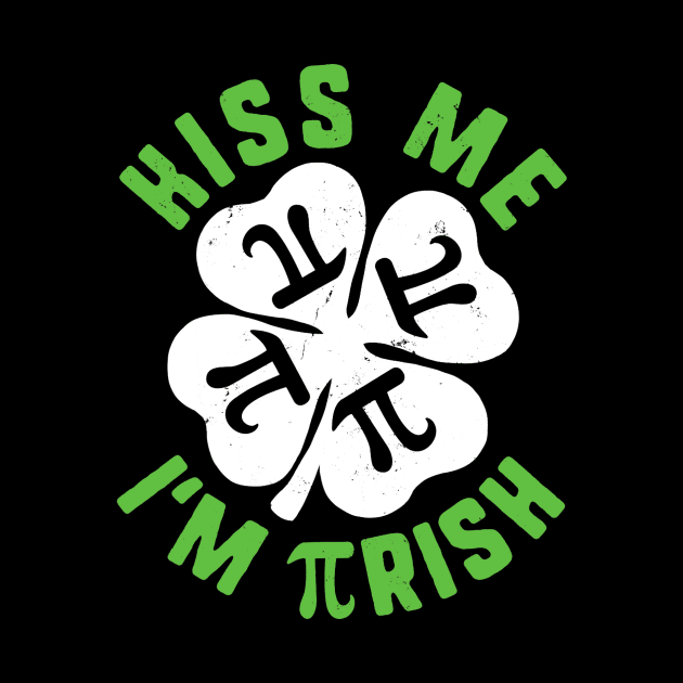 Kiss Me Im Pirish St Patricks Pi Day Math Teacher Shamrock by FONSbually