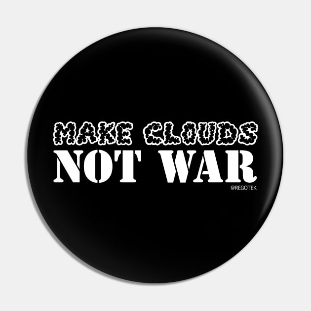 Make Clouds, Not War (Dark) Pin by Rego's Graphic Design