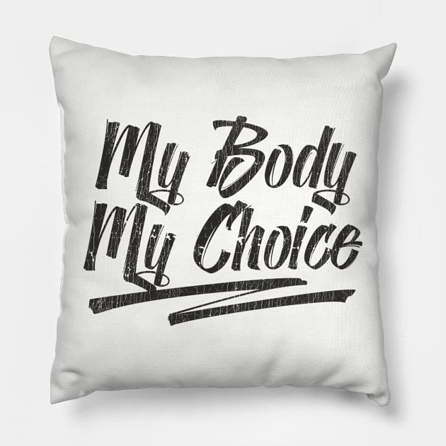 My Body, My Choice / Feminist Positivity Design Pillow by DankFutura