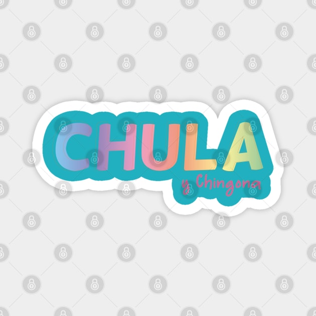 Chula y chingona chicano pride mexican slang pastel color kawaii mexican mom Magnet by T-Mex