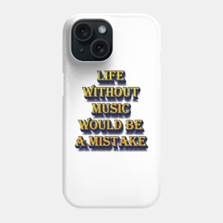 Life Without Music Phone Case