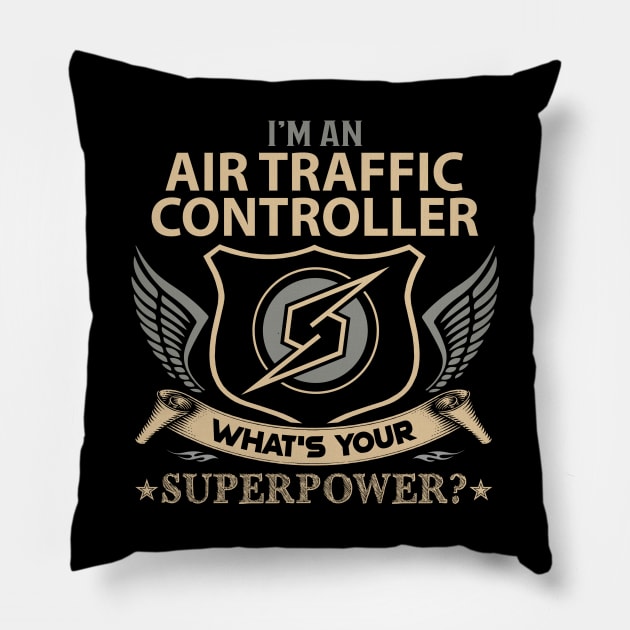 Air Traffic Controller T Shirt - Superpower Gift Item Tee Pillow by Cosimiaart