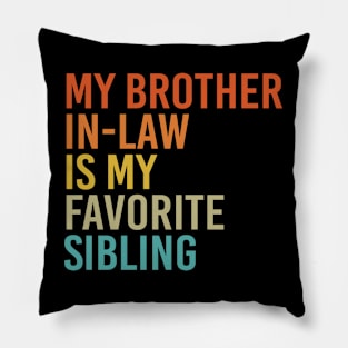 My Brother-In-Law Is My Favorite Sibling Pillow