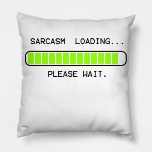 computer message sarcasm loading (high) Pillow