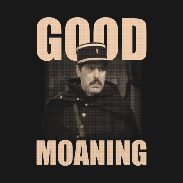 Good Moaning Allo Allo TShirt TeePublic