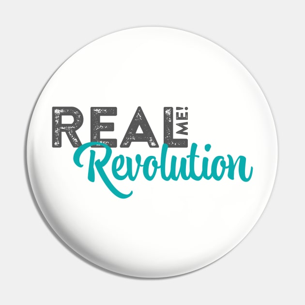 Real Me Revolution Pin by RealMeRevolution