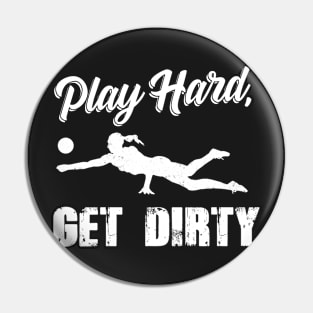 Volleyball Gift Play Hard Get Dirty Pin