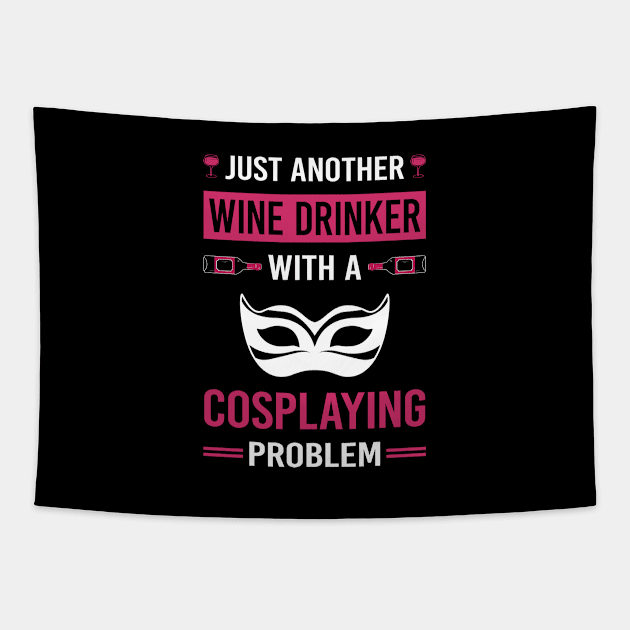 Wine Drinker Cosplaying Cosplay Cosplayer Tapestry by Good Day